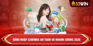 Đăng nhập 33win68 an toàn và nhanh chóng 2026