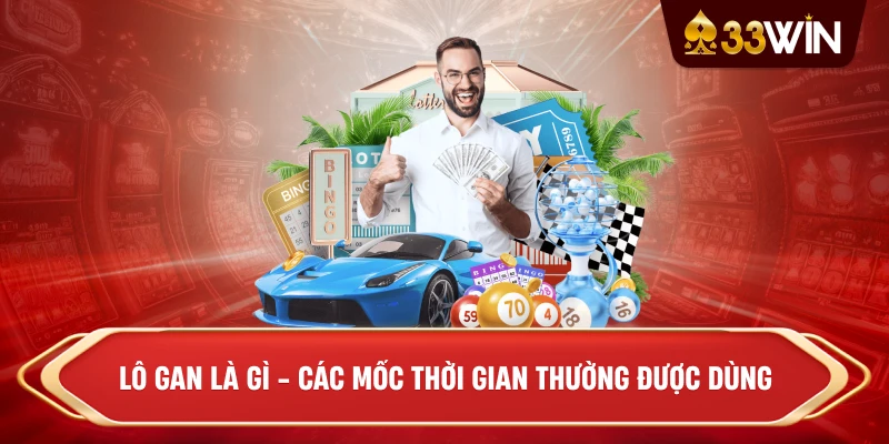Lô Gan Là Gì - Các mốc thời gian thường được dùng