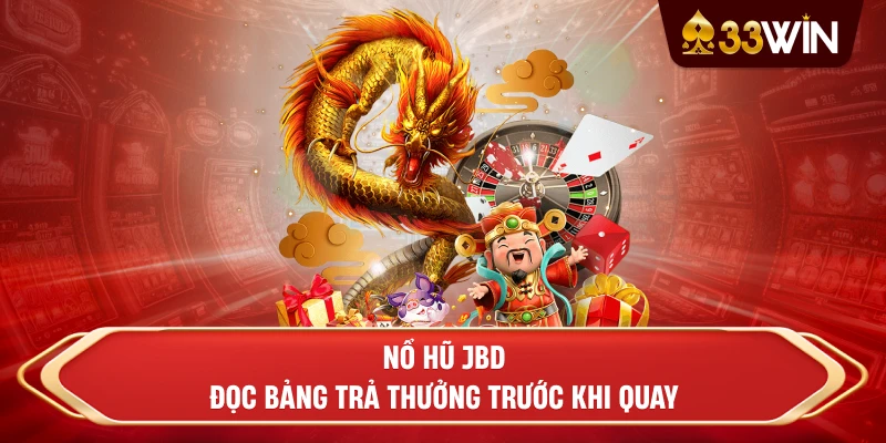 Nổ Hũ JBD - Đọc bảng trả thưởng trước khi quay
