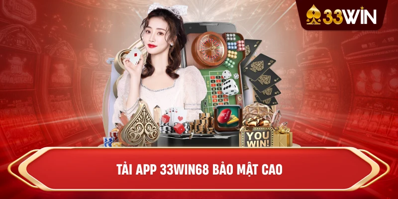 Tải app 33win68 bảo mật cao