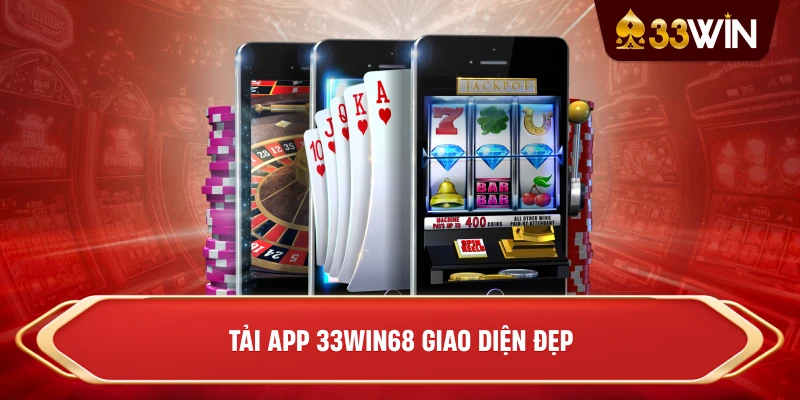 Tải app 33win68 giao diện đẹp
