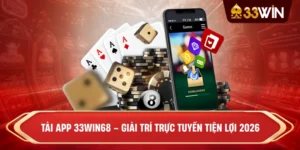 Tải app 33win68 – Giải trí trực tuyến tiện lợi 2026