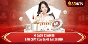 Xì Dách 33win68- Bản chất của game bài 21 điểm