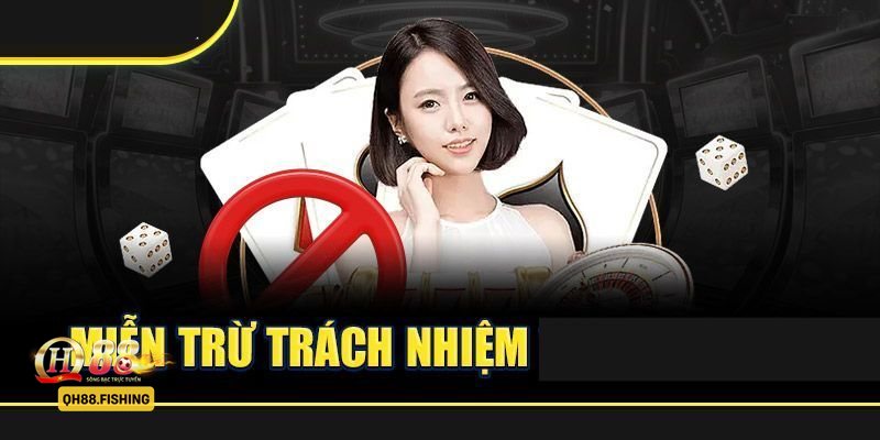 Miễn Trừ Trách Nhiệm - Miễn Trừ Trách Nhiệm QH88 là gì?