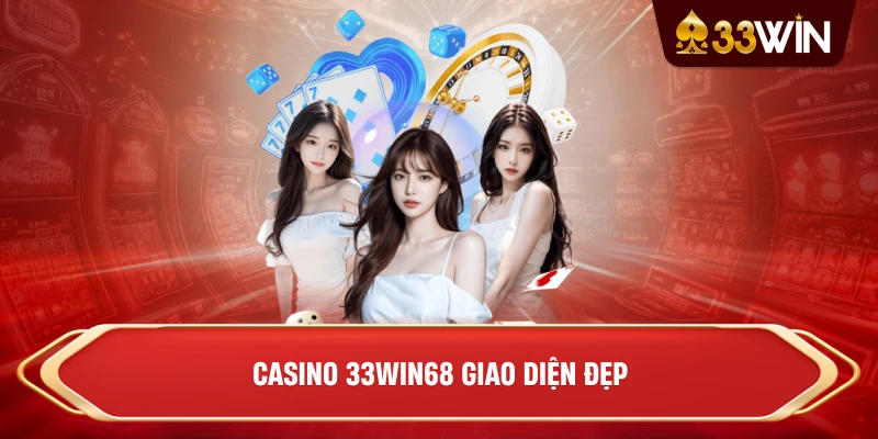 Casino 33win68 giao diện đẹp