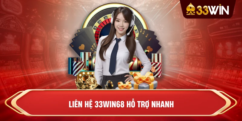 Liên Hệ 33win68 hỗ trợ nhanh