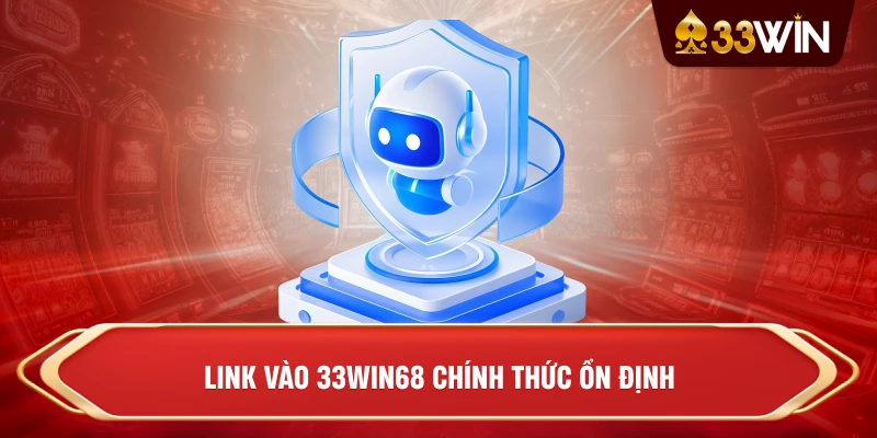 Link vào 33win68 chính thức ổn định