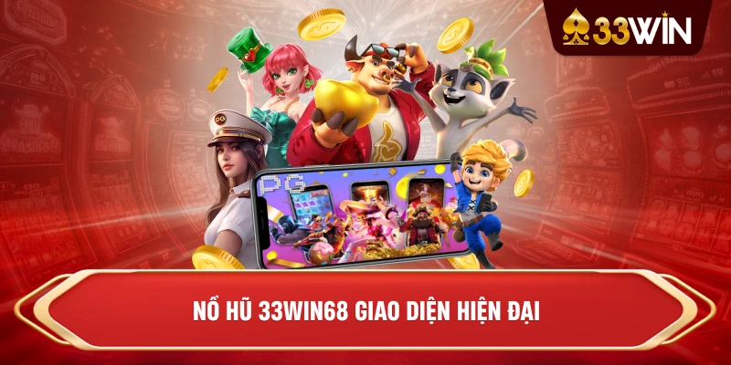 Nổ hũ 33win68 giao diện hiện đại