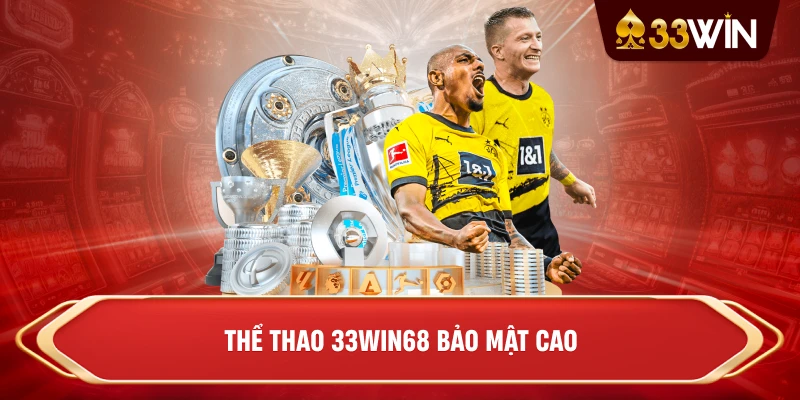 Thể thao 33win68 bảo mật cao